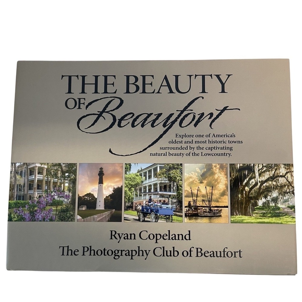 THE BEAUTY OF BEAUFORT RYAN COPELAND PHOTOGRAPHY CLUB OF BEAUFORT Marines NEW